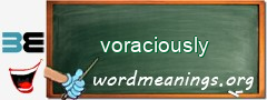 WordMeaning blackboard for voraciously